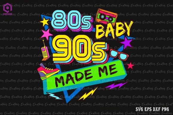 80 s Baby 90 s Made Me Retro Nostalgia Graphics and Crafts Review