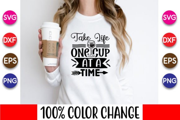 Take Life One Cup at a Time, Coaster Svg Graphics and Crafts Review